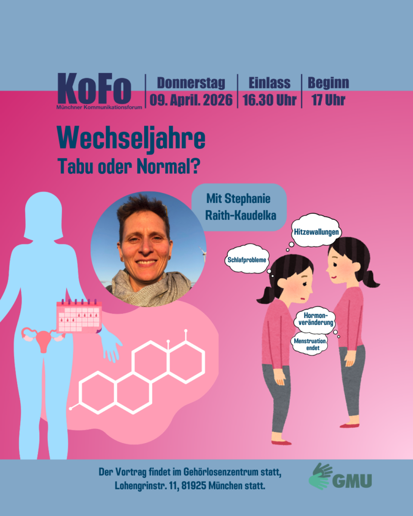 Das Plakat bewirbt eine Veranstaltung zum Thema Wechseljahre mit dem Titel „Wechseljahre – Tabu oder normal?“. Es ist in rosa und blau gestaltet. In der Mitte ist ein Foto der Referentin Stephanie Raith-Kaudelka. Links sieht man eine stilisierte Frauenfigur mit Symbolen für Zyklus und Hormone. Rechts stehen zwei gezeichnete Frauen mit Gedankenblasen zu typischen Beschwerden wie Hitzewallungen, Schlafproblemen und hormonellen Veränderungen. Unten stehen die Veranstaltungsdetails mit Datum (9. April 2026), Uhrzeit und Ort in München.